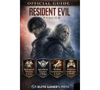 RESIDENT EVIL: REQUIEM: OFFICIAL GUIDE To 100% Completion, S-Rank Mastery, Hardcore Survival Strategies, Boss Domination, Hidden Secrets, and Ultimate Game Control.
