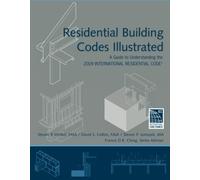 Residential Building Codes Illustrated: A Guide to Understanding the 2009 International Residential Code: 4