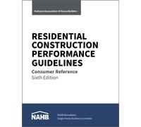 Residential Construction Performance Guidelines, Consumer Reference, Sixth Edition (Pack of 10)