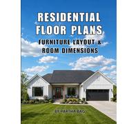 Residential Floor Plans: Furniture Layout & Room Dimensions: 20 Home Floor Plans with Dimensions in MM & Inches for Homes from 992 to 2,250 Sq. Ft.