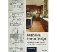Residential Interior Design: A Guide To Planning Spaces, 3rd Edition