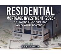 Residential Mortgage Investment (2025): Behavior Modeling and Application