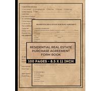 Residential Real Estate Purchase Agreement Form Book: for Buyers & Sellers | Home Sale Contract Forms | Property Purchase Templates