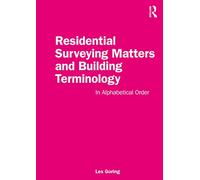 Residential Surveying Matters and Building Terminology: In Alphabetical Order