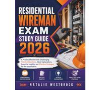Residential Wireman Exam Study Guide 2026: A Practical Review with Challenging Practice Questions, Clear Explanations, Essential Insights, and Effective Strategies for the examination