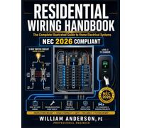 Residential Wiring Handbook: The Complete Illustrated Guide to Home Electrical Systems with NEC 2026 Compliant | Step-by-Step Wiring, Troubleshooting, ... Projects for DIY Homeowners & Apprentices