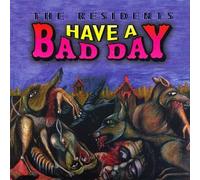 Residents - Have a Bad Day