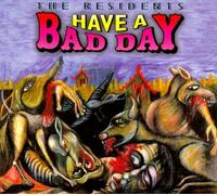 Residents - Have a Bad Day