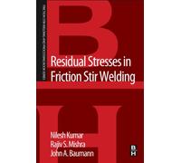 Residual Stresses in Friction Stir Welding: A Volume in the Friction Stir Welding and Processing Book Series
