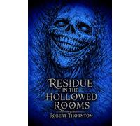 Residue in the Hollowed Rooms