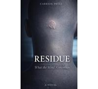 Residue: What the Mind Remembers (Carrion Press)