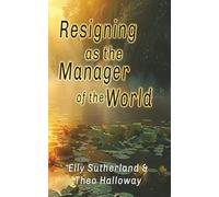 Resigning as the Manager of the World: A Daily Practice of Letting Go