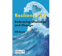 Resilience 2.0 : Embracing Challenge and Change