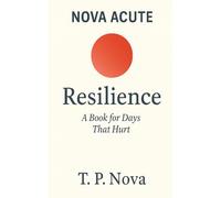 Resilience: A Book for Days That Hurt (NOVA ACUTE)