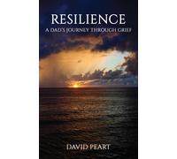 Resilience: A Dad’s Journey Through Grief
