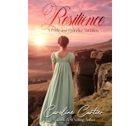 Resilience: A Pride and Prejudice Variation (Hard-Won Hearts)