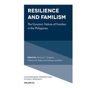 Resilience and Familism : The Dynamic Nature of Families in the Philippines