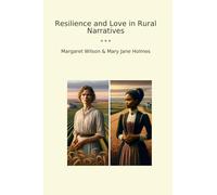 Resilience and Love in Rural Narratives (Classic Bundles)