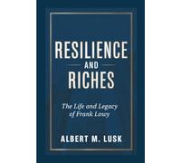 RESILIENCE AND RICHES: The Life and Legacy of Frank Lowy