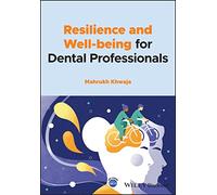 Resilience and Well-being for Dental Professionals