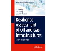 Resilience Assessment of Oil and Gas Infrastructures : Theory and practices