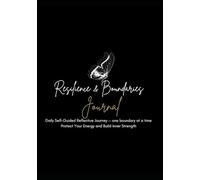 Resilience & Boundaries: Daily Self-Guided Reflective Journey - one boundary at a time Protect Your Energy and Build Inner Strength
