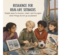 Resilience for Real-Life Setbacks-Simple ways to recover, reset, and try again when things do not go as planned: A Growth Mindset Book About Mistakes, ... - Stories and Tools for Everyday Challenges)