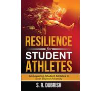Resilience for Student Athletes: Empowering Student Athletes to Soar Beyond Adversity (On Killing Adversity)
