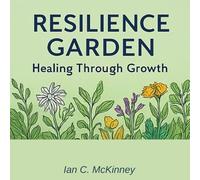 Resilience Garden: Healing Through Growth (Color Your Calm)