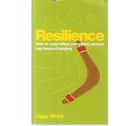 Resilience: How to cope when everything around you keeps changing