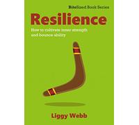 Resilience: How to cultivate inner strength and bounce ability (BiteSized Book Series)