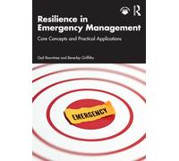 Resilience in Emergency Management : Core Concepts and Practical Applications