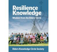 Resilience Knowledge: Wisdom From the Elders' Circle