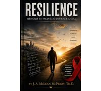 RESILIENCE: Memoirs for Facing the Journey Ahead
