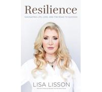 Resilience Navigating Life, Loss, And The Road To Success