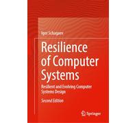 Resilience of Computer Systems: Resilient and Evolving Computer Systems Design