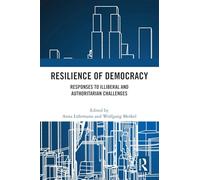 Resilience of Democracy: Responses to Illiberal and Authoritarian Challenges