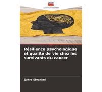 Résilience psychologique et qualité de vie chez les survivants du cancer