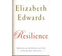 Resilience: Reflections on the Burdens and Gifts of Facing Life's Adversities
