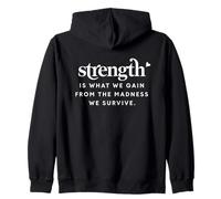Resilience Strength Is What We Gain From The Madness Survive Zip Hoodie