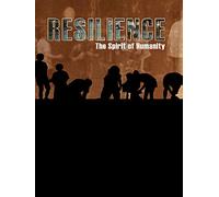Resilience; The Spirit of Humanity