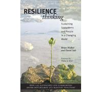 Resilience Thinking : Sustaining Ecosystems and People in a Changing World