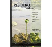 Resilience Thinking: Sustaining Ecosystems and People in a Changing World