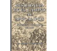 Resiliencia en el Camino al Apocalipsis: Los 7 Sellos: 2 (Resilience on the Road to Revelation)