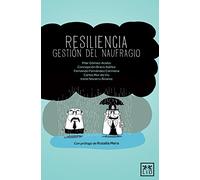 Resiliencia, Gestión del Naufragio: Superar La Adversidad Es La Asignatura Pendiente del Siglo XXI (Viva)