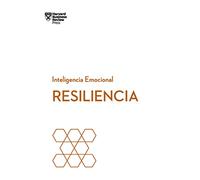 Resiliencia. Serie Inteligencia Emocional HBR (Resilience Spanish Edition)