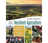 Resilient Agriculture: Expanded & Updated Second Edition: Cultivating Food Systems for a Changing Climate