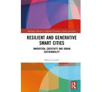 Resilient and Generative Smart Cities : Innovation, Creativity and Urban Sustainability