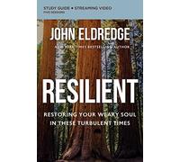 Resilient Bible Study Guide plus Streaming Video : Restoring Your Weary Soul in These Turbulent Times