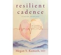Resilient Cadence: A Poetry Anthology: My Journey in Medicine
